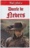 Cumpara ieftin Ducele de Nevers - Paul Feval (Fiul) - Roman Beletristica, Editura Dexon, 2017, Stare Foarte Buna