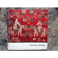 AURELIA GHIATA , text de OLGA BUSNEAG , EDITIE IN ROMANA SI FRANCEZA , 1967
