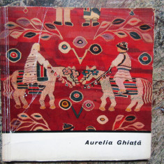 AURELIA GHIATA , text de OLGA BUSNEAG , EDITIE IN ROMANA SI FRANCEZA , 1967