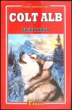 Colt Alb - Jack London, Editura Eduard, 2020, Carti Copii, Povesti - Coperta Necartonata, 272 Pagini