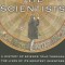 The Scientists: A History of Science Told Through the Lives of Its Greatest Inventors