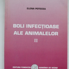 BOLI INFECTIOASE A LE ANIMALELOR - ELENA POTECEA VOL.II