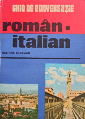 Haritina Gherman - Ghid de conversatie roman - italian (1985) foto