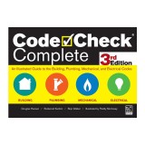 Code Check Complete 3rd Edition: An Illustrated Guide to the Building, Plumbing, Mechanical, and Electrical Codes