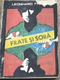 LITR02MF Carte Leonhard Frank - Frate si sora, Editura Univers 1982, Colectia Globus, Roman Beletristica, Literatura Universala, Brosata