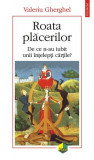 Roata plăcerilor. De ce n-au iubit unii &icirc;nţelepţi cărţile? - Paperback brosat - Valeriu Gherghel - Polirom