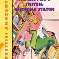 Numele Meu E Stilton, Geronimo Stilton, Geronimo Stilton - Editura RAO Books