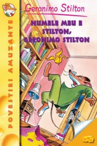 Numele Meu E Stilton, Geronimo Stilton, Geronimo Stilton - Editura RAO Books