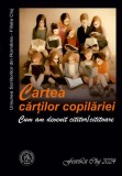 Cartea cartilor copilariei. Cum am devenit cititor/cititoare, Scoala Ardeleana