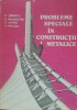 PROBLEME SPECIALE IN CONSTRUCTII METALICE - C. SERBESCU, 1984