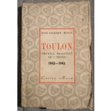 Jean-Richard Bloch - Toulon: cronică franceză &icirc;n 3 epoci 1942-1943