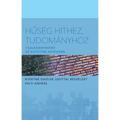 Hűs&amp;eacute;g hithez tudom&amp;aacute;nyhoz - Csal&amp;aacute;danyak&amp;eacute;nt az egyetemi katedr&amp;aacute;n - Ny&amp;eacute;kyn&amp;eacute; Gaizler Judittal besz&amp;eacute;lget S&amp;aacute;lyi And&amp;aacute;r foto
