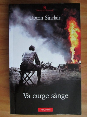 Upton Sinclair - Va curge sange foto