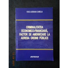 VOICU ADRIANA CAMELIA - CRIMINALITATEA ECONOMICO-FINANCIARA