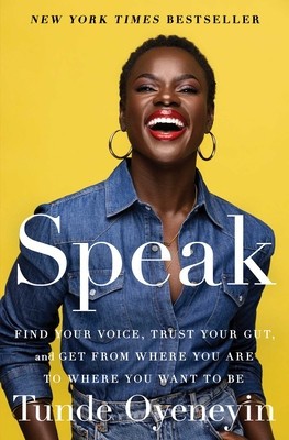Speak: Find Your Voice, Trust Your Gut, and Get from Where You Are to Where You Want to Be foto
