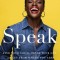 Speak: Find Your Voice, Trust Your Gut, and Get from Where You Are to Where You Want to Be