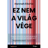 Ez nem a vil&aacute;gv&eacute;ge - Hogyan lehet&uuml;nk az első gener&aacute;ci&oacute;, amely fenntarthat&oacute; bolyg&oacute;t &eacute;p&iacute;t? - Hannah Ritchie