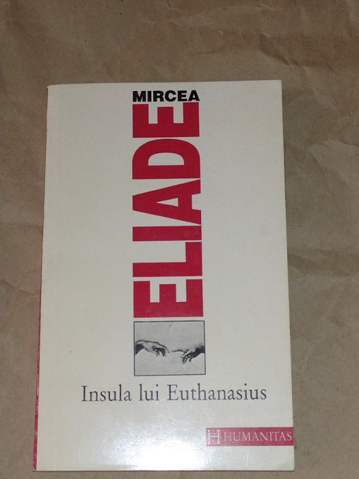 MIRCEA ELIADE - INSULA LUI EUTHANASIUS