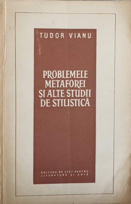 PROBLEMELE METAFOREI SI ALTE STUDII DE STILISTICA-TUDOR VIANU