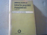 Mircea Scarlat - ISTORIA POEZIEI ROMANESTI ( volumul 4 ) / 1990, Minerva