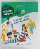 DE LA SFANTUL NICOLAE LA SFANTUL IOAN BOTEZATORUL de ANA PASCU , ilustratii de CORINA PETRE , MICA ENCICLOPEDIE A SARBATORILOR CRESTINE SI A TRADITI