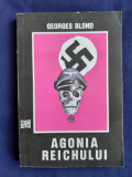 Georges Blond - Agonia Reichului _ Ed. Gecom, 1992