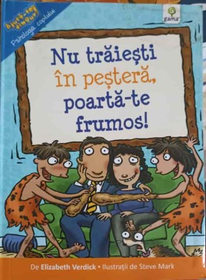 NU TRAIESTI IN PESTERA, POARTA-TE FRUMOS!-ELIZABETH VERDICK-247859 foto