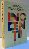INOCENTII , roman de IOANA PARVULESCU , 2016
