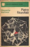 Piatra filozofala - Marguerite Yourcenar, Editura Univers, Roman Istoric 1971, Editie Colectie, Literatura Straina