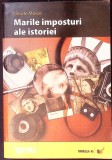 Marile imposturi ale istoriei - Claude Mosse, carte necartonata, editia 2007, 342 pagini, limba romana