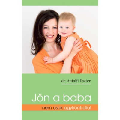 J&amp;ouml;n a baba nem csak agykontrollal - Dr. Antalfi Eszter foto
