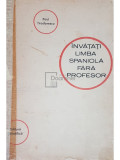 Paul Teodoresu - Invatati limba spaniola fara profesor (editia 1966)