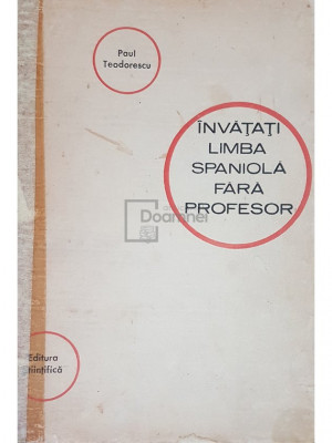 Paul Teodoresu - Invatati limba spaniola fara profesor (editia 1966) foto