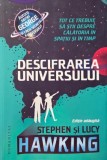 Carte Descifrarea Universului Stephen si Lucy Hawking Anticariat Stare buna