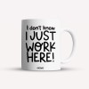 Cana alba personalizata I don&#039;t know. I just work here!, INOVATIX&reg;. 330ml, Oem