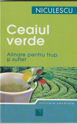 WALTER RADU FOTESCU ( TRAD ) - CEAIUL VERDE. ALINARE PENTRU TRUP SI SUFLET foto