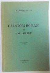 CALATORI ROMANI IN TARI STRAINE de GEORGE POTRA , 1939 , DEDICATIE* foto