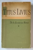 DE LA FUNDAREA ROMEI-TITUS LIVIUS VOL 2 1959 *MINIMA UZURA