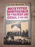 Societatea romaneasca in vremea lui Carol I (1866-1876) - Dan Berindei