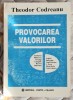 Provocarea valorilor - Theodor Codreanu - Contine dedicatie, data si semnatura autorului
