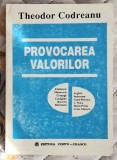 Provocarea valorilor - Theodor Codreanu - Contine dedicatie, data si semnatura autorului
