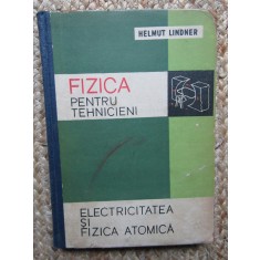 Helmut Lindner - Fizica pentru tehnicieni vol 3 Electricitatea si fizica atomica