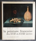 Rene Huyghe - La peinture francaise des XVIIe et XVIIIe siecles (1965)