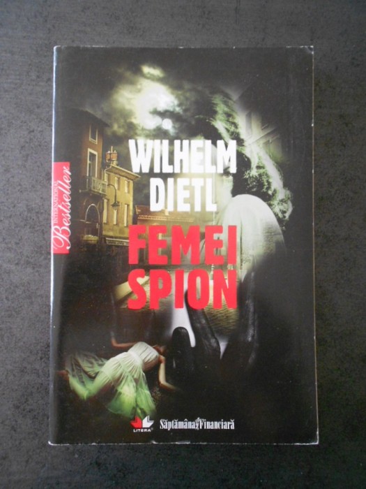 WILHELM DIETL - FEMEI SPION