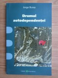 Jorge Bucay - Drumul autodependentei