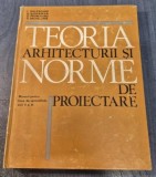 Cumpara ieftin Teoria arhitecturii si norme de proiectare - D. Prundeanu, G. Sasarman, I. Galeseanu