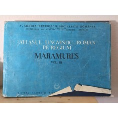 Petru Neiescu, Grigore Rusu, Ionel Stan - Atlasul Lingvistic Roman pe Regiuni. Maramures. Vol III