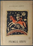 NICOLAE LABIS - PRIMELE IUBIRI (VERSURI, editia princeps 1956 / coperta de PAUL MIRACOVICI)