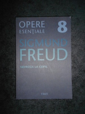 SIGMUND FREUD - NEVROZA LA COPIL (2009, stare impecabila) foto