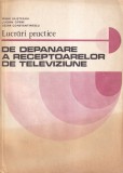 Lucrari practice de depanare a receptoarelor de televiziune - Mihai Silisteanu,